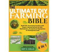 The Ultimate DIY Farming Bible: Build Self-Sustaining Gardens with Expert-Backed Secrets for Soil, Hydroponics, Aeroponics and Aquaponics for Homegrown Food. (Do It Yourself Living Series)