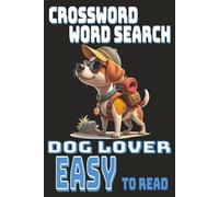 The Ultimate Dog Lover Puzzle Book: Easy-to-Read Crosswords & Word Searches Inspired by Dogs and Puppies | Stress-Free Brain Exercise for Adults & Seniors | Compact 6×9 Size