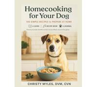 The Ultimate Dog Nutrition Guide 2026: Home Cooking for Your Dog: 100 Simple Recipes To Prepare At Home. A Guide. A Recipe Book. A Journal.