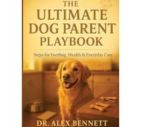 The Ultimate Dog Parent Playbook