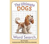 The Ultimate Dogs Word Search Puzzle Book: Word Searches with Easy to Read Print about Dog Breed, Dogs Treats, Dog Toys and More | 6x9 inches, 110 ... Gifts for Vacations, Holidays and Dog Lovers