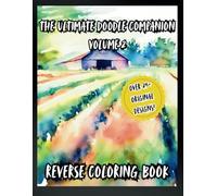 The Ultimate Doodle Companion: Volume 2: Reverse Coloring Book