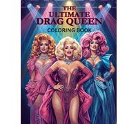 The Ultimate Drag Queen Coloring Book: For Adults with Great Taste in Fashion
