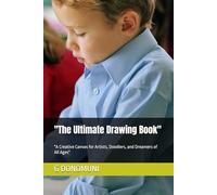 "The Ultimate Drawing Book": "A Creative Canvas for Artists, Doodlers, and Dreamers of All Ages"