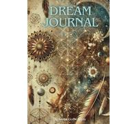 The Ultimate Dream Journal: Perfect gift for dreamer: A guided notebook for dream interpretation, lucid dreaming & spiritual insights