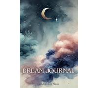 The Ultimate Dream Journal: Perfect gift for dreamers: A guided notebook for dream interpretation, lucid dreaming & spiritual insights