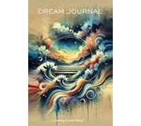 The Ultimate Dream Journal: Perfect gift for dreamers: A guided notebook for dream interpretation, lucid dreaming & spiritual insights