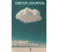 The Ultimate Dream Journal: Perfect gift for dreamers: A guided notebook for dream interpretation, lucid dreaming & spiritual insights