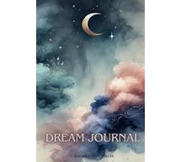The Ultimate Dream Journal: Perfect gift for dreamers: A guided notebook for dream interpretation, lucid dreaming & spiritual insights