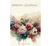 The Ultimate Dream Journal: Perfect gift for dreamers: A guided notebook for dream interpretation, lucid dreaming & spiritual insights
