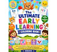 The Ultimate Early Learning Coloring Book: Learn Letters, Numbers, Shapes, Sight Words, First Words, Counting & Tracing Through Fun Educational Coloring Activities for Preschool and Kindergarten Kids
