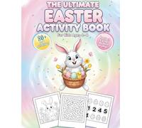 The Ultimate Easter Activity Book for Kids Ages 4-8: Fun Preschool & Kindergarten Workbook | Perfect Easter Basket Stuffer | Large 8.5x11 Pages