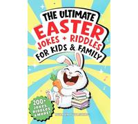 The Ultimate Easter’s Jokes + Riddles for Kids & Family : Over 200+ Clean, Hilarious Jokes, Riddles, Puns, Fun Facts & more with Cute Illustrations: ... Stuffer) (Easter Basket Stuffers for Kid)