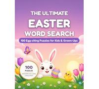 The Ultimate Easter Word Search: 100 Egg-citing Large-Print Puzzles for Kids, Adults & the Whole Family - With Answers (Holiday Word Search Fun)