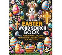 The Ultimate Easter Word Search Book: 120 Puzzles of Faith, Fun, and Festive Easter Symbols for All Ages!