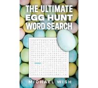 The Ultimate Egg Hunt Word Search: Easy to Read Print | 6x9 inches | All Ages | Gift for Easter, Birthdays, and Holidays (Ultimate Wordsearch Challenge)