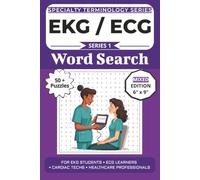 The Ultimate EKG ECG Terminology Word Search: Puzzles for EKG Students, ECG Learners, Cardiac Techs, and Healthcare Professionals: Word Searches, ... Specialty Terminology Puzzle Book Series)