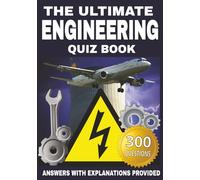 The Ultimate Engineering Quiz Book: 300 Questions Across 12 Engineering Disciplines with Answers and Explanations