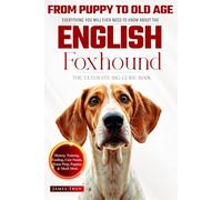 The Ultimate English Foxhound Big Guide: Everything You Will Ever Need To Know About The English Foxhound Book