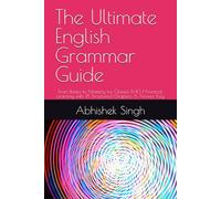 The Ultimate English Grammar Guide: From Basics to Mastery for Classes 8-10 | Practical Learning with 18 Structured Chapters & Answer Key