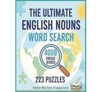 THE ULTIMATE ENGLISH NOUNS WORD SEARCH: 4000 Unique Words 223 Puzzles Perfect for Adults, Seniors & Language Learners