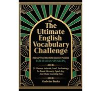 The Ultimate English Vocabulary Challenge: 200 Captivating Word Search Puzzles For Italian Speakers: 20 Themes: Animals, Food, Technology To Boost Memory, Spark Joy, And Make Learning Fun.