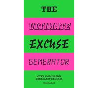 The Ultimate Excuse Generator: Over 100 million excellent excuses