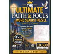 The Ultimate Faith & Focus Word Search Puzzles: Inspirational Word Search Puzzles to Strengthen Your Faith, Sharpen Your Mind, and Stay Focused on ... To Read, Great for Adults, Seniors & Teens