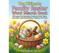 The Ultimate Family Easter Word Search Book: 100 Large Print Springtime Puzzles for Kids, Teens, and Adults Celebrating Holiday Traditions and Treats