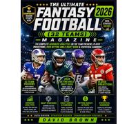 The Ultimate FANTASY FOOTBALL (32 Teams) MAGAZINE 2026: The Complete Advanced Analytics on Top Team Previews, Player Projections, 2026 Betting Angle ... Statistical Handbook (THE NFL LEAGUE SERIES)