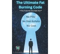 The Ultimate Fat Burning Code: “How to lose weight without diets, pills, or counting calories.”