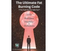 The Ultimate Fat-Burning Code Recipe Book: Healthy and Delicious Recipes