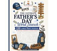The Ultimate Father’s Day Word Search: 120 Large Print Puzzles for Dads, Grandpas & Father Figures