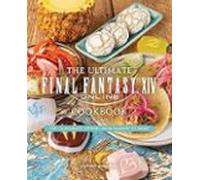 The Ultimate Final Fantasy Xiv Cookbook - Volume 2: 2