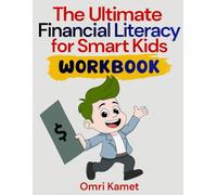 The Ultimate Financial Literacy for Smart Kids Workbook: Build healthy money skills: savings, budget, and investment
