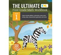 The Ultimate First Grade Math Workbook: Addition, Subtraction, Place Value, Money, Data, Measurement, Geometry, Bar Graphs, Comparing Lengths, and ... Curriculum (IXL Ultimate Workbooks)