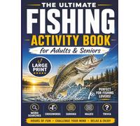 The Ultimate Fishing Activity Book for Adults & Seniors: Word Searches, Crosswords, Sudoku, Mazes and Trivia for Anglers, Fishermen and Fishing Enthusiasts (Puzzle Champions Series)