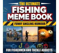 The Ultimate Fishing Meme Book: Funny Angling Humour for Fishermen and Tackle Addicts (The Ultimate Meme Books)