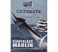 The Ultimate Fishing Show Presents: Ultimate Fishing Adventures, Vol. 2: Giant Black Marlin