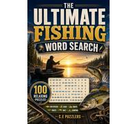 The Ultimate Fishing Word Search Book: 100 Relaxing Puzzles Featuring Fish Species, Fishing Gear, Boats, Knots, Bait, Tackle, Camping & Outdoor Adventures
