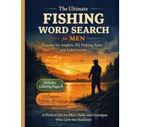 The Ultimate Fishing Word Search for Men: Puzzles for Anglers, Fly Fishing Fans, and Lake Lovers | A Perfect Gift for Men, Dads, and Grandpas Who Love the Outdoors