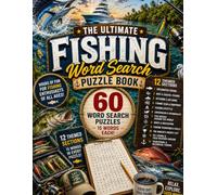 The Ultimate Fishing Word Search Puzzle Book: 60 Puzzles (15 words each)-12 Themed Sections-900 Words Total-Authentic Fishing Vocabulary-Relaxing ... Idea (The Explorer's Word Search Collection)