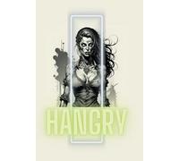 The Ultimate Fitness & Diet Tracker Hangry: 300 Pages to Log Meals, Workouts, Calories, and Hydration