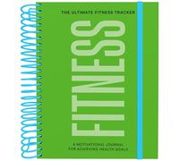 The Ultimate Fitness Tracker: A Motivational Journal for Achieving Health Goals