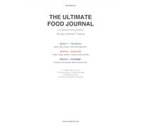 The Ultimate Food Journal: 90 Days of Mindful Tracking | Daily Meal Log with Weekly Reviews, Hunger & Mood Tracking, Sleep & Energy Patterns | No Calorie Counting