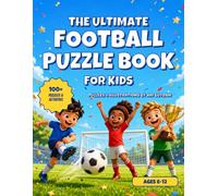 The Ultimate Football Puzzle Book for Kids: PACKED WITH 100+ PUZZLES & ACTIVITIES PUZZLE for football mad kids!
