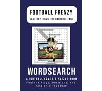 The Ultimate Football Word Search - Game Day Terms for Hardcore Fans: Word Searches with Easy-to-Read Print Featuring NFL Plays, Terms, and Game Day ... for Football Fans, Coaches, and Sports Lovers
