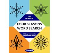 The Ultimate Four Seasons Word Search: 100 Large Print Puzzles for Adults and Seniors | Winter, Spring, Summer & Autumn Nature Puzzles for Relaxation and Memory