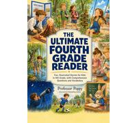 The Ultimate Fourth Grade Reader: Fun, Illustrated Stories for Kids in 4th Grade, with Comprehension Questions and Vocabulary (Young Explorer Series)