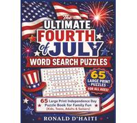 The Ultimate Fourth of July Word Search Puzzles: 65 Large Print Independence Day Puzzle Book for Family Fun (Kids, Teens, Adults & Seniors)
